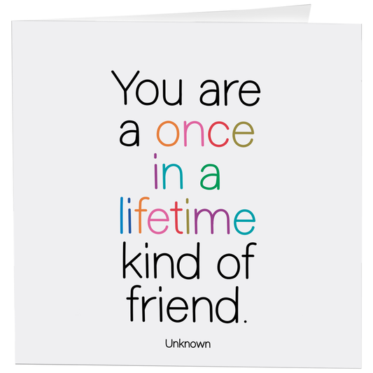 Greeting Card "Once In A Lifetime Friend" Friendship Card
