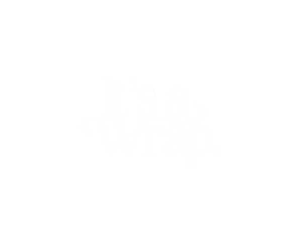 It’s A Wrap